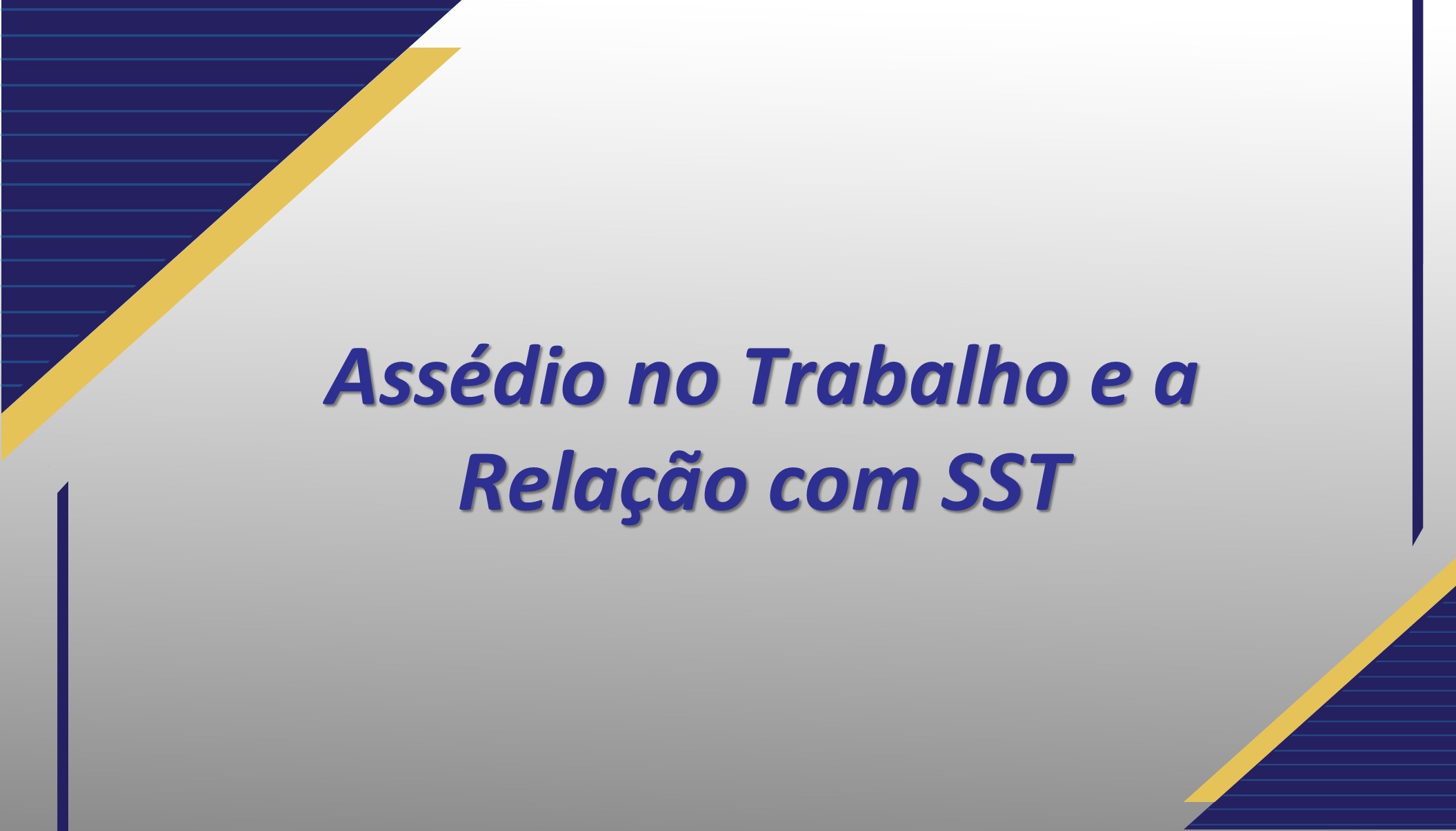 Assédio no Trabalho e a Relação com SST