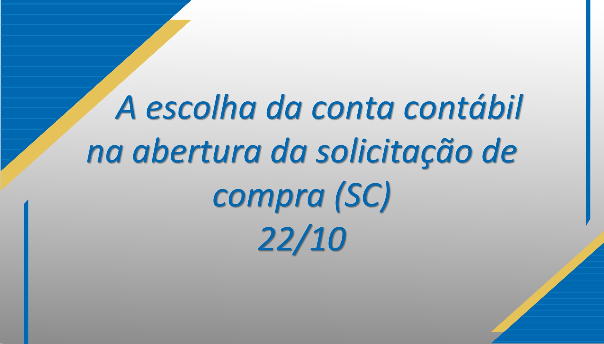 A escolha da conta contábil na abertura da solicitação de compra (SC)