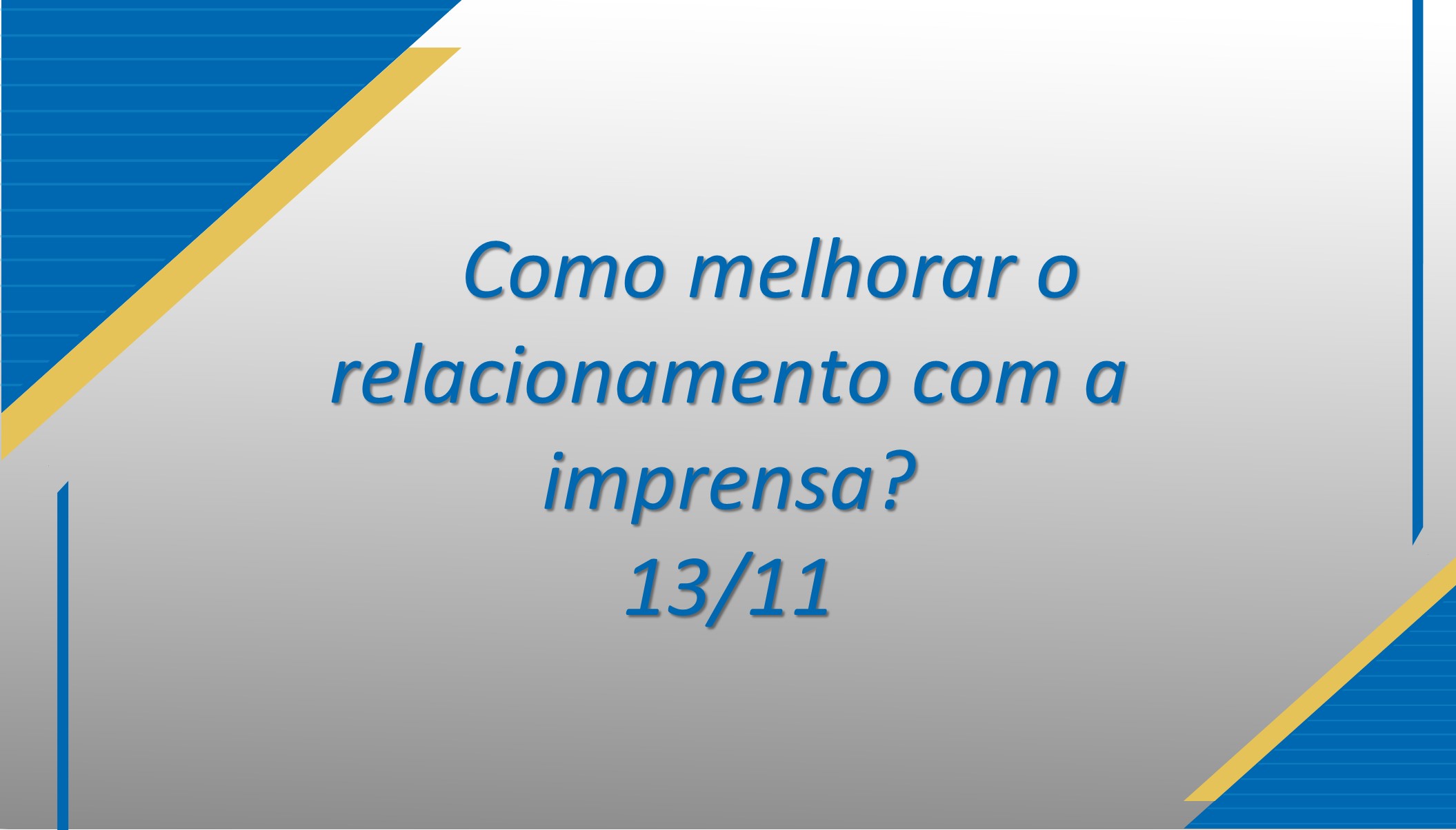 Como melhorar o relacionamento com a imprensa? 